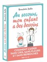 Au secours, mon enfant à des devoirs - Bernadette Dullin - 9782755632972