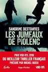 Les jumeaux de Piolenc - Prix VSD RTL du meilleur thriller français présidé par Michel Bussi - Sandrine Destombes - 9782755645453