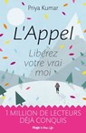 L'appel - Libérez votre vrai moi - Priya Kumar ; Laura Zuili - 9782755645712