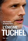 L'énigme Tuchel - Daniel Riolo ; Polo Breitne - 9782755646825