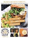 La Cuisine anti-inflammatoire gourmande - 130 recettes - Ruben Sarfati ; Valérie de Sahb - 9782755649802