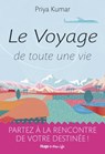 Le voyage de toute une vie - Priya Kumar ; Laura Zuili - 9782755651218
