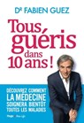 Tous guéris dans 10 ans - Fabien Guez ; Madmed - 9782755651225
