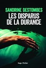 Les disparus de la Durance - Sandrine Destombes - 9782755663549