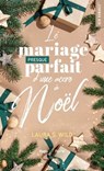 Le mariage presque parfait d'une accro à Noël - Laura S. Wild - 9782755671995