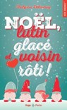 Noël, lutin glacé et voisin rôti ! - Thalyssa Delaunay - 9782755672022