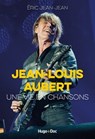 Jean-Louis Aubert, une vie en chansons - Éric-jean Jean ; Éric Jean-Jean ; Jean-Louis Aubert - 9782755672701