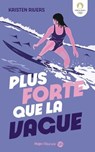 Plus forte que la vague - Kristen Rivers - 9782755674279