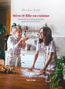Mère & fille en cuisine - Plus de 80 recettes gourmandes pour toutes les saisons - Alix Grousset - 9782755674965