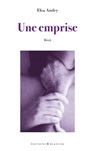 Une emprise - Elsa Andry - 9782755685879