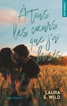 À tous les coeurs que j'ai brisés - Laura S. Wild - 9782755689044