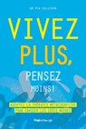 Vivez plus, pensez moins - Pia Callesen ; Valérie de Sahb - 9782755689174
