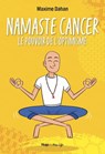 Namaste Cancer - Maxime Dahan - 9782755694680