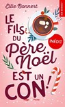 Le fils du père Noël est un con - Ellie Bonnert - 9782755699944
