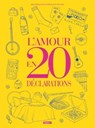 L'Amour en 20 déclarations - Maïa Mazaurette ; Marguerite Sauvage - 9782756065090