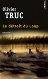 Le détroit du loup - TRUC,  Oliver - 9782757854792