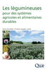 Les légumineuses pour des systèmes agricoles et alimentaires durables - Anne Schneider - 9782759223343