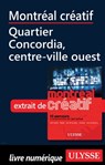 Montréal créatif - Quartier Concordia, Centre-ville Ouest - Jérôme Delgado - 9782765807674