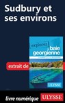 Sudbury et ses environs - Collectif d'auteurs - 9782765874577