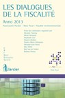 Les dialogues de la fiscalité – Anno 2013 - Emmanuele Ceci ; Vincent Deckers ; Charles-Albert Helleputte ; Olivier Hermand ; Edouard-Jean Navez ; Alice Pirlot ; Edoardo Traversa ; Kim Van de Velden ; Barbara Vintras - 9782804464202