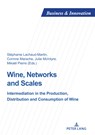 Wine, Networks and Scales - Stephanie Lachaud-Martin ; Corinne Marache ; Julie McIntyre - 9782807614161