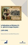 Le Nationalisme en litterature (II) - Michel Grunewald ; Stephanie Bertrand ; Jean-Michel Wittmann - 9782807614970