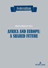 Africa and Europe: a Shared Future - Alberto Majocchi ; Centro Studi sul Federalismo - 9782807615557