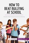 How to Beat Bullying at School - 50minutes - 9782808000550