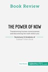 Book Review: The Power of Now by Eckhart Tolle - 50minutes - 9782808019002