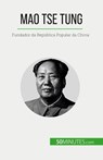 Mao Tse Tung - Renaud Juste - 9782808669573