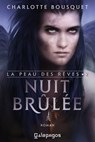 La peau des rêves - Tome 2 Nuit brûlée - Charlotte Bousquet - 9782809806731