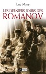 Les derniers jours de Romanov - Luc Mary - 9782809811001