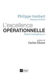 L'excellence opérationnelle - Piloter l'entreprise 5.0 - Philippe Jombart ; Carlos Ghosn ; François Le Brun - 9782809819137
