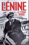 Lénine, le tyran rouge - Luc Mary - 9782809822939