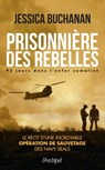 Prisonnière des rebelles - 93 jours dans l'enfer somalien - Jessica Buchanan ; Erik Landemalm ; Anthony Flacco - 9782809828344