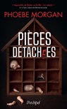 Pièces détachées - Phoebe Morgan - 9782809828399
