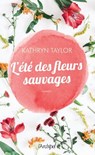 L'été des fleurs sauvages - Kathryn Taylor - 9782809828801