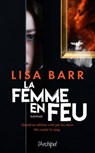 La femme en feu - Lisa Barr - 9782809846188