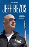 Jeff Bezos, d'Amazon à la conquête de l'espace - Luc Mary - 9782809846966