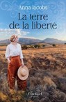 La terre de la liberté - Anna Jacobs - 9782809847659