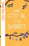 Dans cette vie et la suivante - Léa Volène - 9782809851830