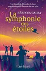 La symphonie des étoiles - Rébecca Galba - 9782809852554