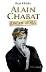 Alain Chabat, une vie de Nul - René Chiche - 9782809853261