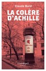 La Colère d'Achille - Claude Bard - 9782809853629