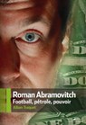 Roman Abramovitch football pétrol pouvoir - Alban Traquet - 9782810004041