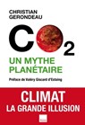 C02 un mythe planétaire - Christian Gerondeau - 9782810004157
