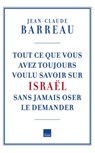 Tout ce que vous avez toujours voulu savoir sur Israël - Jean-Claude Barreau - 9782810004195