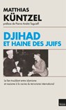 Djihad et haine des juifs - Matthias Küntzel - 9782810006564