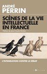 Scènes de la vie intellectuelle en France - André Perrin - 9782810007387