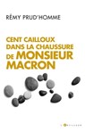 Cent cailloux dans la chaussure de M. Macron - Rémy Prud'homme - 9782810010110